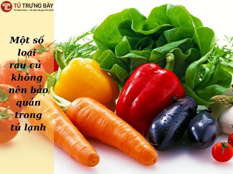 các loại rau củ quả không nên bảo quản trong tủ lạnh