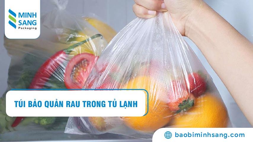túi zip bảo quản rau trong tủ lạnh
