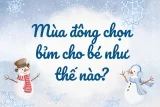 Mùa đông có nên đóng bỉm cả ngày cho bé?
