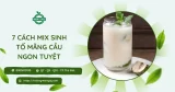 Cách bảo quản mãng cầu xiêm trong tủ lạnh tươi ngon cả tuần