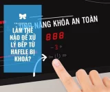 Cách mở khóa bếp từ Hafele đơn giản, nhanh chóng tại nhà