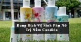 [Review] Top 5+ Dung dịch vệ sinh Phụ nữ trị Nấm Candida tốt nhất