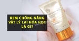 [SỰ THẬT] Top 10 kem chống nắng vật lý lai hóa học tốt nhất