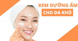 [Review] Kem dưỡng ẩm cho da khô mụn nhạy cảm nào tốt nhất 2021?