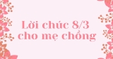 1001+ Lời chúc 8 3 cho Mẹ Chồng hay và ý nghĩa