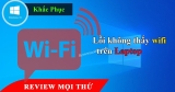 10+ Cách khắc phục lỗi Laptop Không hiện Wifi đơn giản