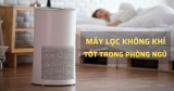 [Review] Top 7 Máy lọc không khí trong Phòng Ngủ nên dùng