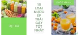 Nước ép để tủ lạnh được bao lâu và cách bảo quản đúng chuẩn