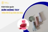 Bảo quản sơn móng tay trong tủ lạnh: Bí quyết giữ màu sơn luôn đẹp như mới