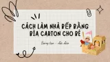 Cách làm tủ lạnh bằng bìa cát tông siêu đơn giản tại nhà
